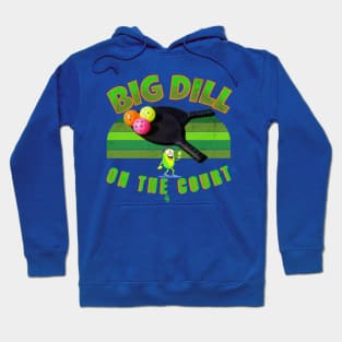 Funny Big Dill on the Court Pickleball Hoodie